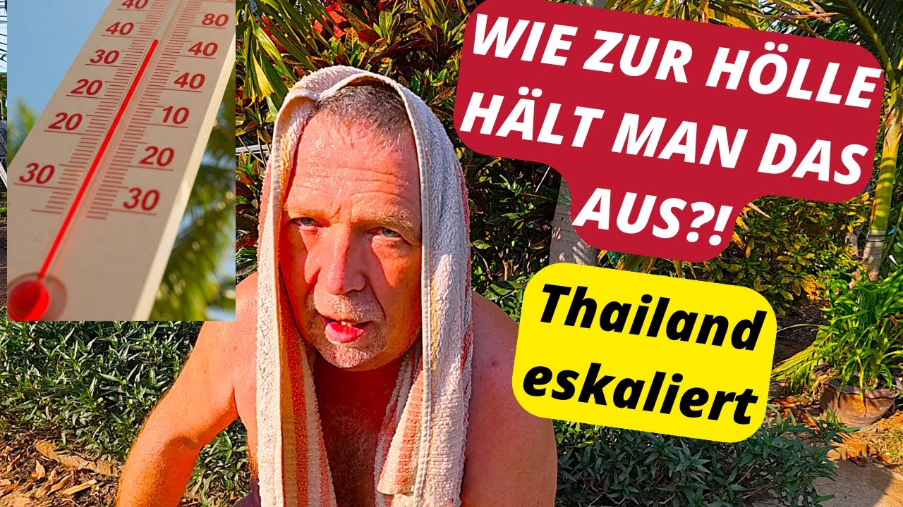 Lebensgefahr durch Hitze? Das musst du wissen, bevor du herkommst! Ein Grund Thailand zu verlassen?