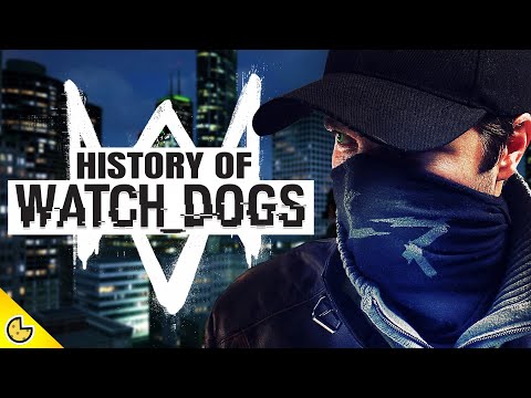 History of Watch Dogs (2009 - 2021) | Documentary
