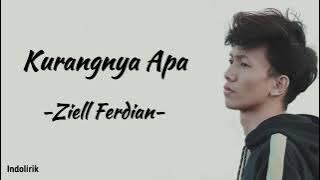 Ziell Ferdian – Kurangnya Apa | Lirik Lagu