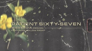 Patient Sixty-Seven - Hibbertia (Reduxe) ft. Hollow Front