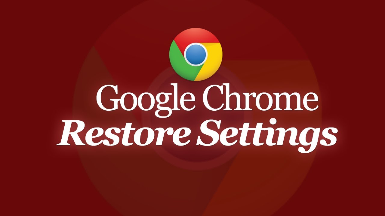 how to reset google chrome settings