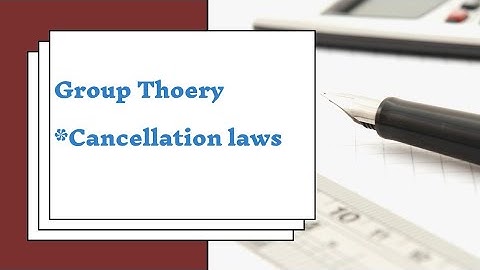 Cancellation laws | Group Theory