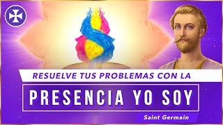 Llamen a su Presencia YO SOY para resolver cualquier problema | Saint Germain