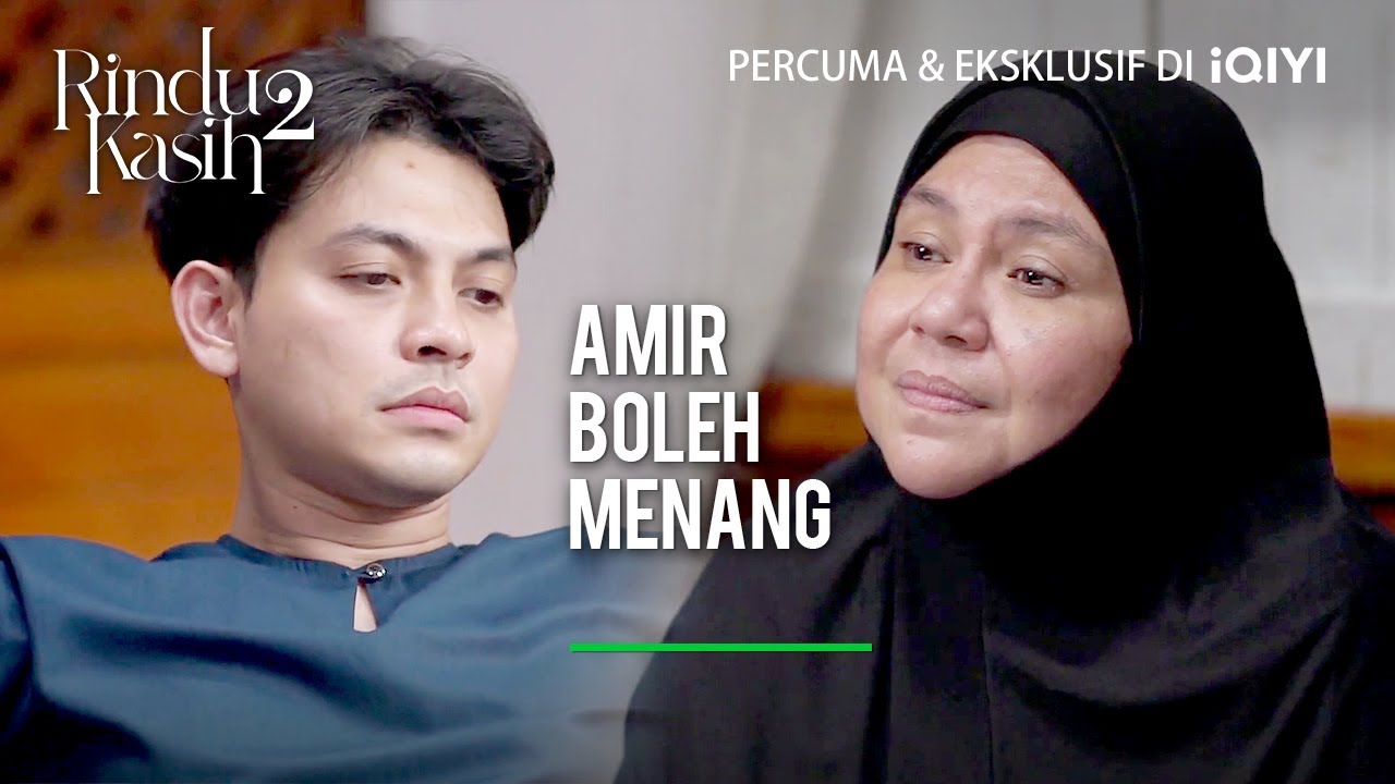 Amir boleh menang | Rindu Kasih 2 EP13-1 | iQIYI Malaysia - YouTube