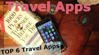TRAVEL APPS - top 6 to download before your next Trip
