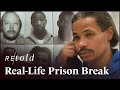 Escape from death row  prison break documentary  retold
