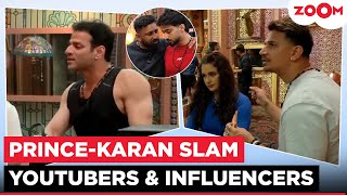 Prince Narula-Karan Patel Slam Youtubers & Influencers In The 50 Show Say Theyve Destroyed...