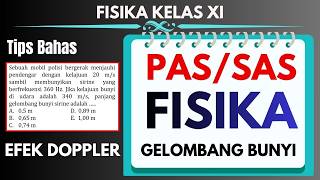 SOAL DAN PEMBAHASAN PAS/SAS FISIKA XI SEMESTER 2 | EFEK DOPPLER SOAL DAN PEMBAHASAN PAS/SAS FISIKA XI SEMESTER 2 | EFEK DOPPLER