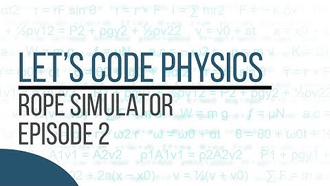 Rope Simulator - Episode 2