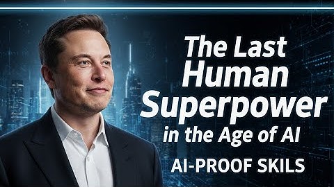 The Last Human Superpower| What AI Can Never Take| ELON MUSK