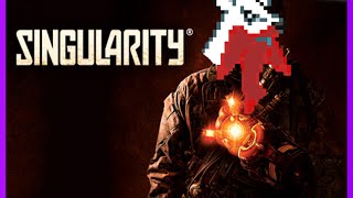 Let's Play - Singularity - S11 - Did I just commit temporal suicide