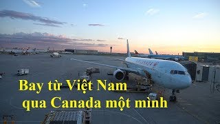 Vlog 1- Kinh nghiệm bay từ Việt Nam sang Canada.