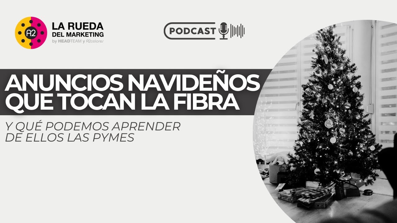 🎙️Anuncios navideños que nos tocan la fibra y qué aprender las PYMES | La Rueda del Marketing T2 E13