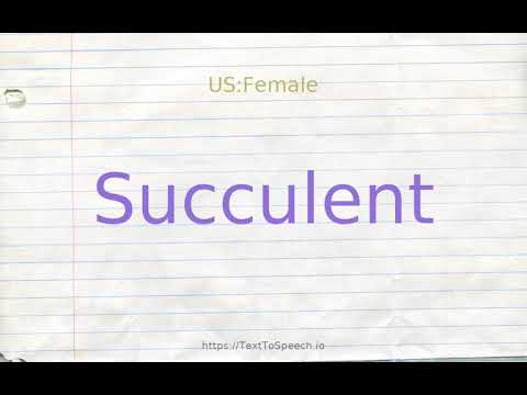 succulent synonyms, antonyms and definitions, Online thesaurus,  TextToSpeech.io