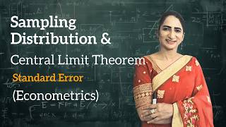 Sampling Distribution, Central Limit Theorem, Standard Error (Econometrics)