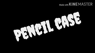 Text procedure... making pencil case....