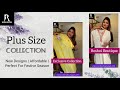 PLUS SIZE COLLECTION | NEW DESIGNS || ROSHNI BOUTQUE