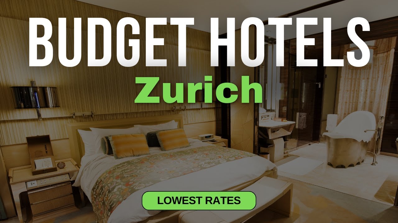 Best Budget Hotels in Zurich | Top 10 Hotels in Zurich
