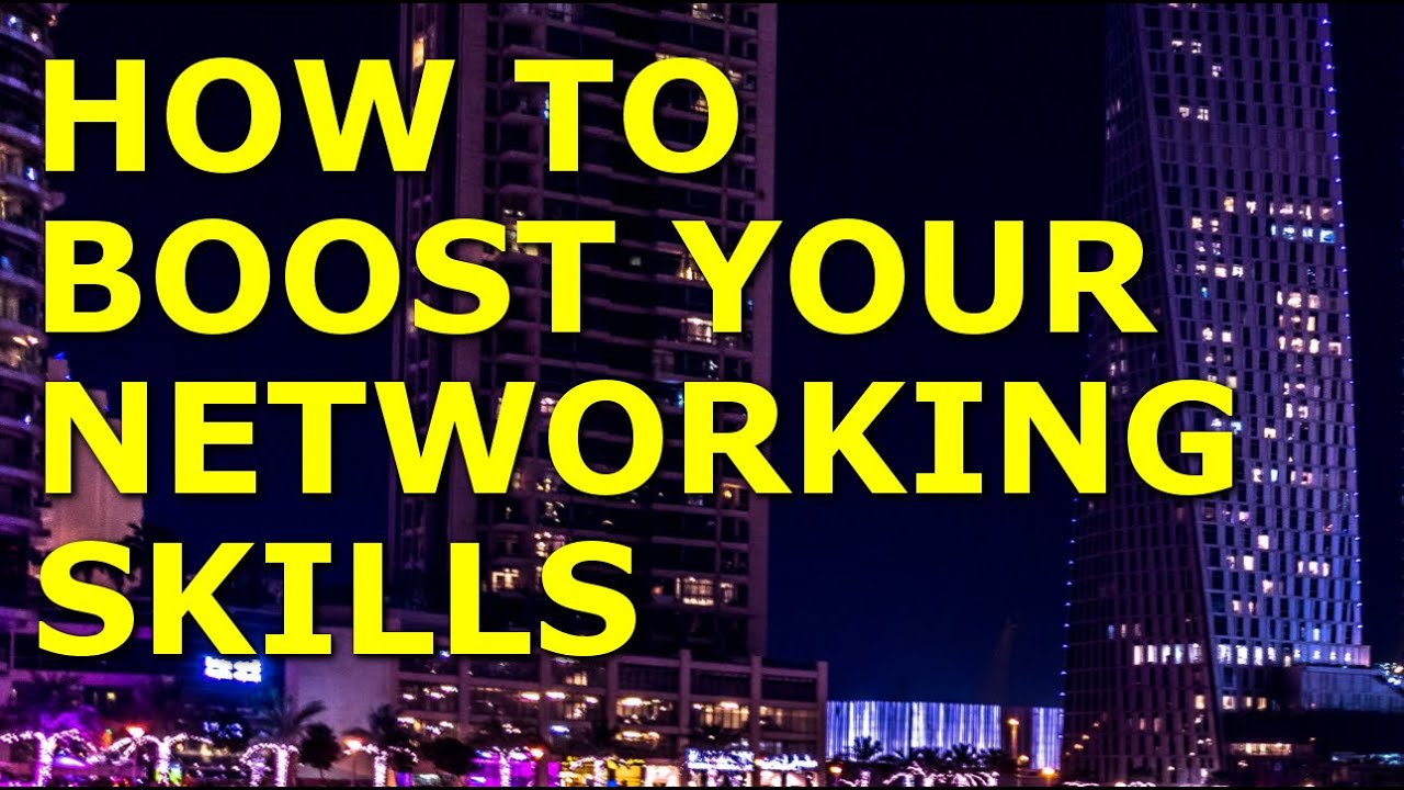 Communication Skills: How to Boost Your Networking Skills - YouTube