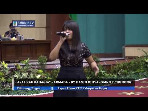 'Asal Kau Bahagia" - Armada - By Hanin Dhiya SMKN 2 Cibinong