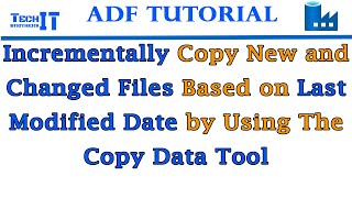 Incrementally Copy New and Changed Files Only between Containers in Azure Data Factory -ADF Tutorial