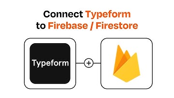 How to connect Typeform to Firebase / Firestore - Easy Integration