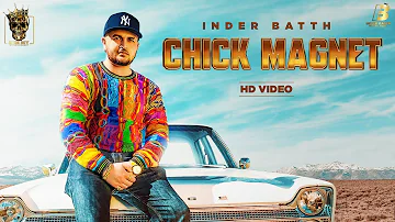 Chick Magnet - Inder Batth || Official Video || Rude Boy Entertainment