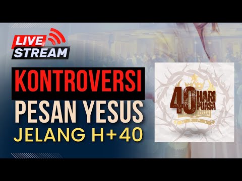 Kontroversi Pesan Yesus jelang H+40