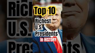 "Top 10 Richest U.S. Presidents in History | You’ll Never Guess Who’s #1!" #shorts