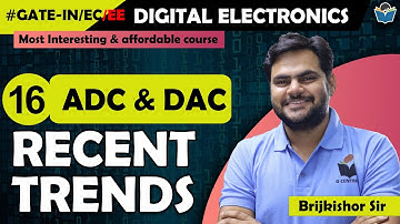 Lec 16 ADC & DAC || Recent Trend Series || Digital Electronics for GATE