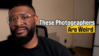 photographers are weird! this really crushed my confidence as a photographer.
