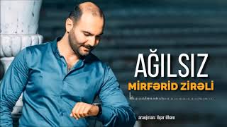 Mirferid Zireli - Agılsız | Azeri Music [OFFICIAL]