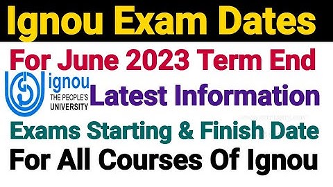 Ignou Exam Dates for June 2023 Term End Exam || Latest Updates