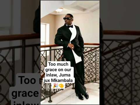 Too Much Grace On Our Inlaw Juma Jux Mkambala Shorts Foryou Relatable Jp2025