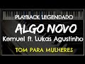 🎤 Algo Novo (PLAYBACK LEGENDADO - TOM FEMININO) Kemuel ft. Lukas Agustinho, by Niel Nascimento