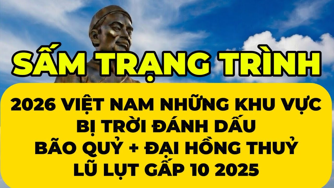 SẤM TRẠNG TRÌNH 2026 ? VIỆT NAM BỊ ĐÁNH DẤU LŨ GẤP 10 LẦN 2025