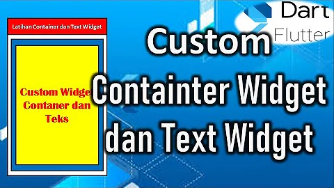 Memahami Widget Container and Text Widget Flutter