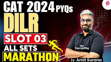 DILR Slot 3 2024 Solution | CAT DILR Marathon | DILR All Sets For CAT 2025 Preparation | Amit Surana