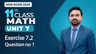 11th Class Math Unit 7 | Exercise 7.2 Question no 1 | 11th Class Math New Book 2025