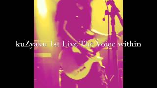 1st live show of KUZYAKU at Koenji Club ROOTS held on 8/1/2015. Son...
