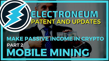 Electroneum - Patent, Updates and Mobile Mining - Make Passive Income with Cryptocurrency Pt. 2