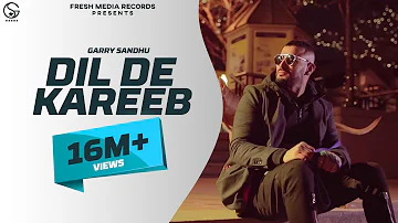 Dil De Kareeb | Garry Sandhu ( Full Video ) | Avex Dhillon | #PunjabiSong 2018