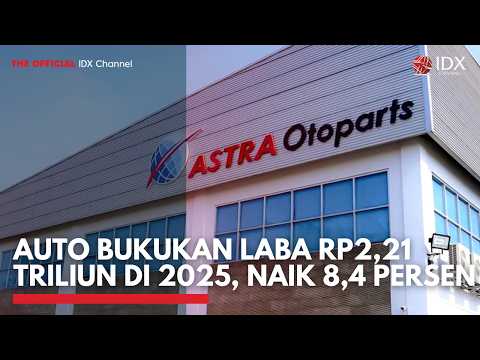 AUTO Bukukan Laba Rp2,21 Triliun di 2025, Naik 8,4 Persen | 2ND SESSION CLOSING