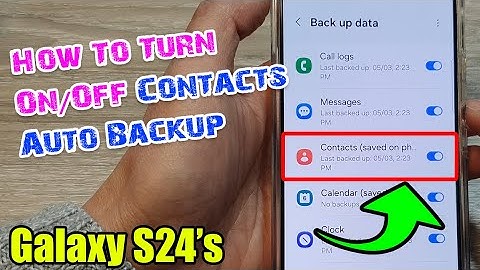 Galaxy S24/S24+/Ultra: How To Turn On/Off Contacts Auto Backup