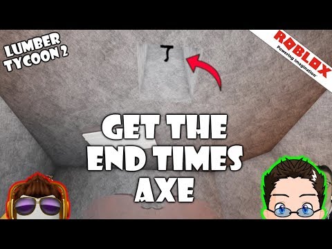 Roblox Lumber Tycoon 2 End Times Axe Today Youtube - start times axe for lumber tycoon 2 roblox