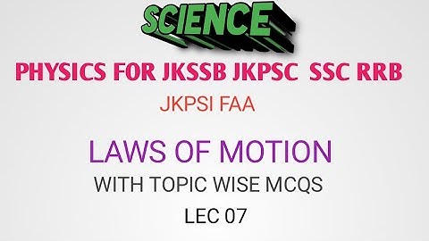 SCIENCE PHYSICS FOR JKSSB JKPSI JKPSC SSC RRB lec 7