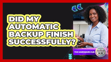 Did My Automatic Backup Finish Successfully?