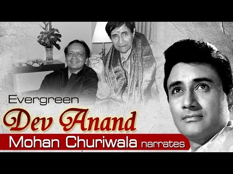Dev Anand Biography - Mohan Churiwala Narrates Dev Anand’s Journey - Happy Birthday Dev Anand