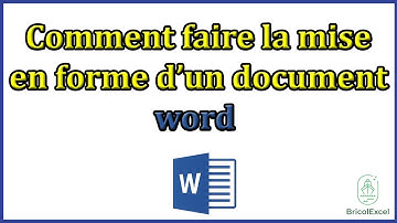 Comment faire la mise en forme d un document word