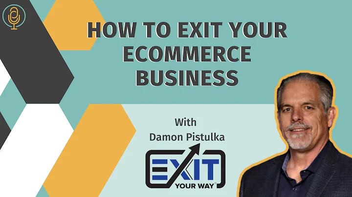 How to Exit your eCommerce Business with Damon Pis...